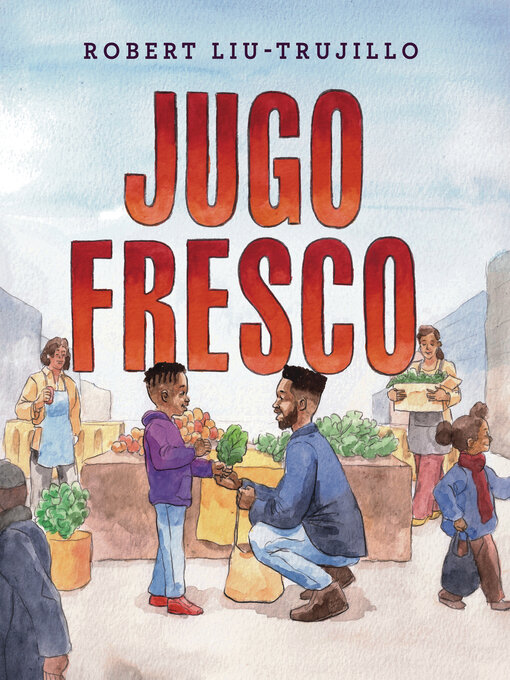 Title details for Jugo Fresco by Robert Liu-Trujillo - Available